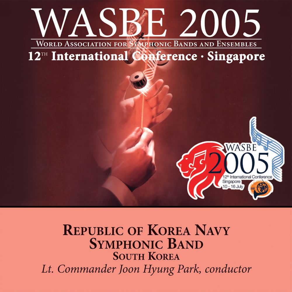 2005 WASBE Singapore: Republic of Korea Navy Symphonic Band - klik hier
