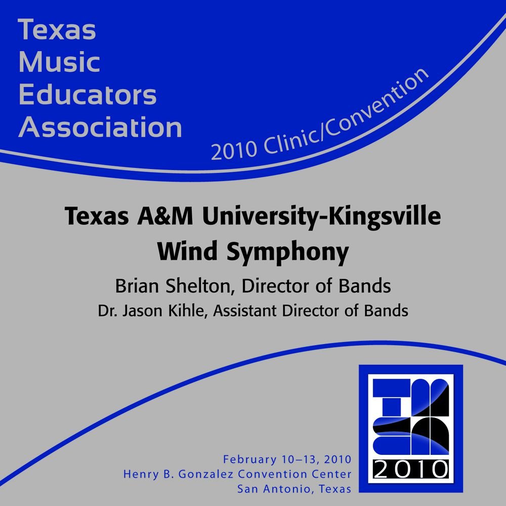 2010 Texas Music Educators Association: Texas A&M University-Kingsville Wind Symphony - klik hier