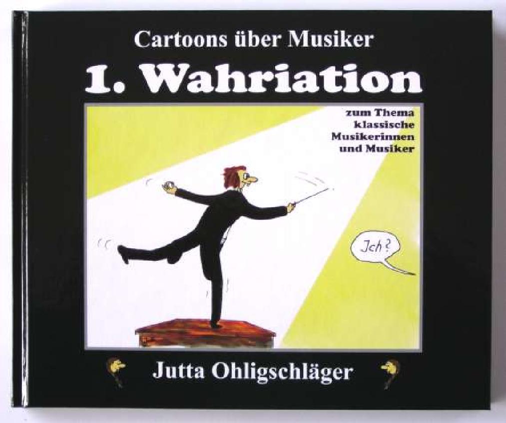 1. Wahriation (Cartoons ber Musiker) - klik hier