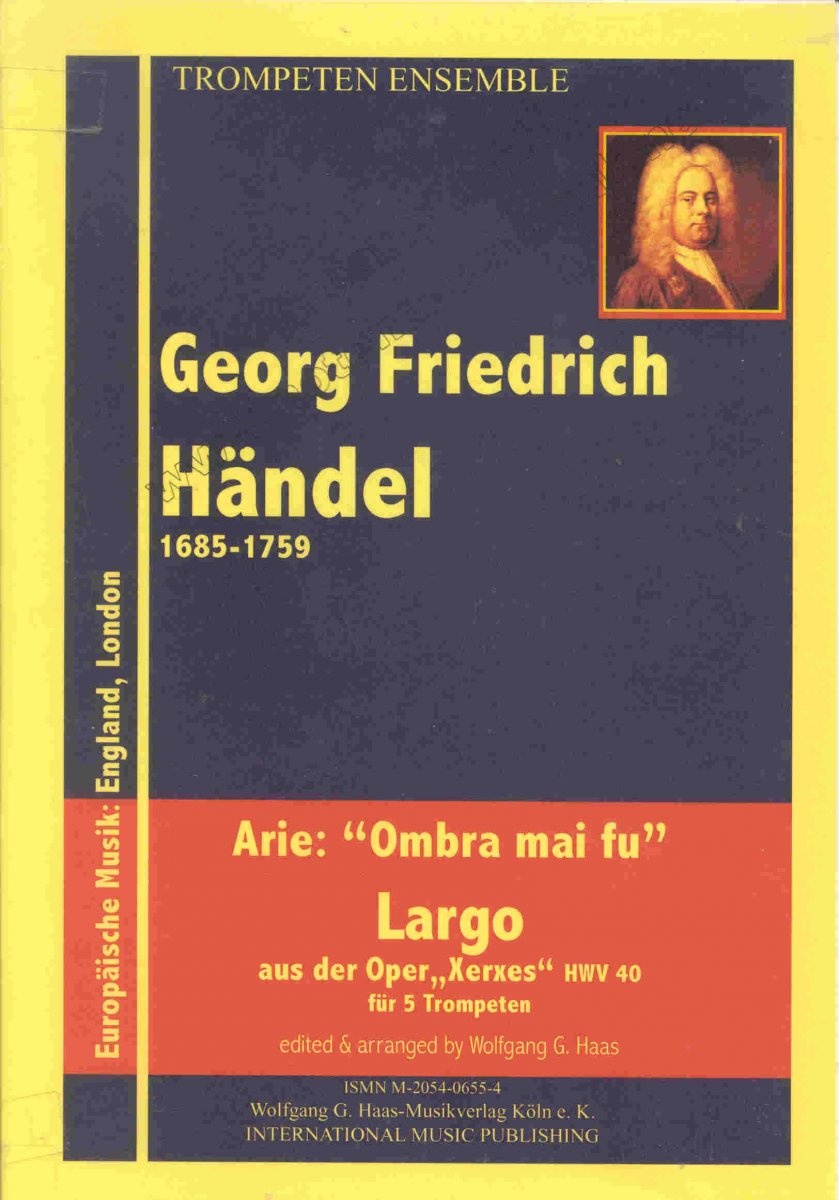 Aus der Oper 'Xerxes': Arie 'Ombra mai fu' (Largo) - klik hier Aus der Oper 'Xerxes': Arie 'Ombra mai fu' (Largo) - klik hier