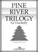 Pine River Trilogy - klik hier