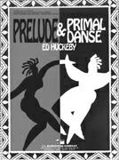 Prelude and Primal Danse - klik hier