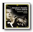 Leonard B. Smith: America's Premiere Cornet Soloist - klik hier Leonard B. Smith: America's Premiere Cornet Soloist - klik hier