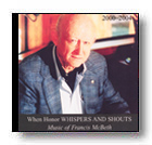 When Honor Whispers and Shouts: Music of Francis McBeth - klik hier