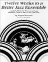 12 Weeks to a Better Jazz Ensemble - klik hier