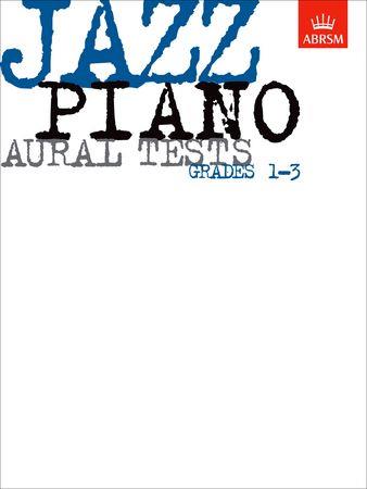 Jazz Piano Aural Tests, Grades 1-3 - klik hier Jazz Piano Aural Tests, Grades 1-3 - klik hier
