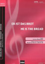 Er ist das Brot (He is the bread)