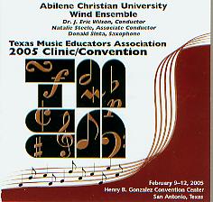 2005 Texas Music Educators Association: Abilene Christian University Wind Ensemble - klik hier