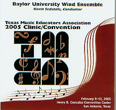 2005 Texas Music Educators Association: Baylor University Wind Ensemble - klik hier