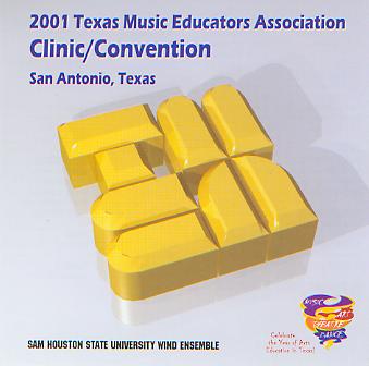 2001 Texas Music Educators Association: Sam Houston Wind Ensemble - klik hier