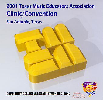 2001 Texas Music Educators Association: Community College All-State Symphonic Band - klik hier