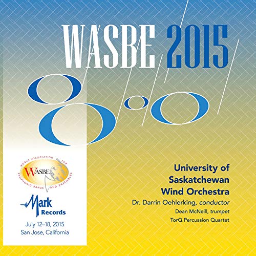 2015 WASBE San Jose, USA: University of Saskatchewan Wind Orchestra - klik hier