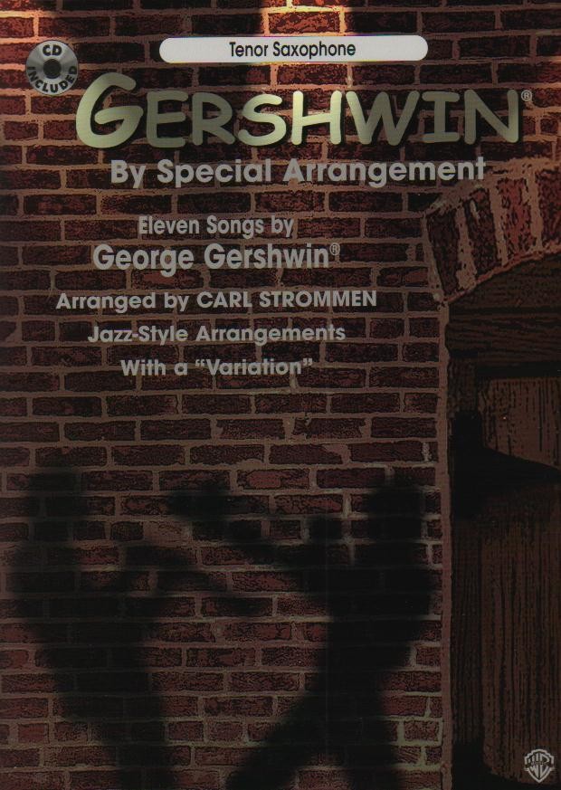 GERSHWIN BY SPECIAL ARRANGEMENT (TSax) - klik hier