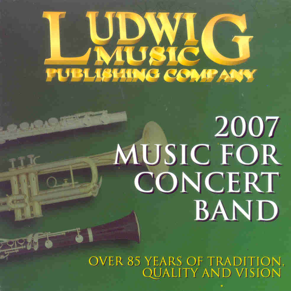 Ludwig 2007: Music for Concert Band - klik hier Ludwig 2007: Music for Concert Band - klik hier