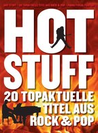 Hot Stuff - 20 topaktuelle Titel aus Rock & Pop - klik hier