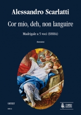 Cor mio, deh, non languire. Madrigal for 5 Voices (SSSSA) - klik hier Cor mio, deh, non languire. Madrigal for 5 Voices (SSSSA) - klik hier