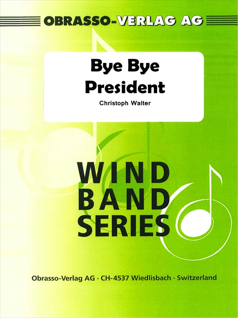 Bye Bye President - klik hier
