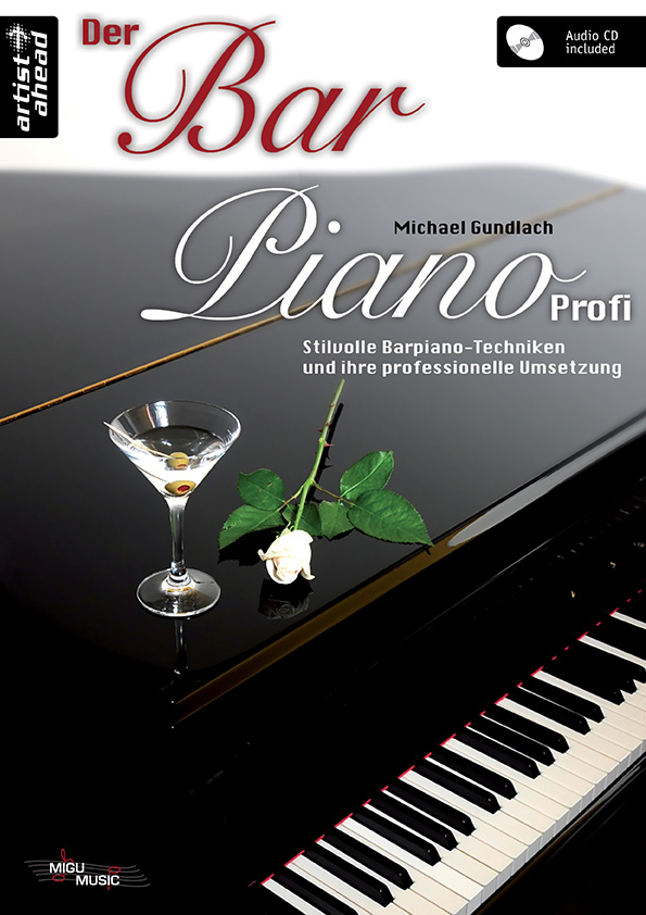 Der Bar-Piano Profi - Stilvolle Barpiano-Techniken und ihre professionelle Umsetzung - klik hier Der Bar-Piano Profi - Stilvolle Barpiano-Techniken und ihre professionelle Umsetzung - klik hier