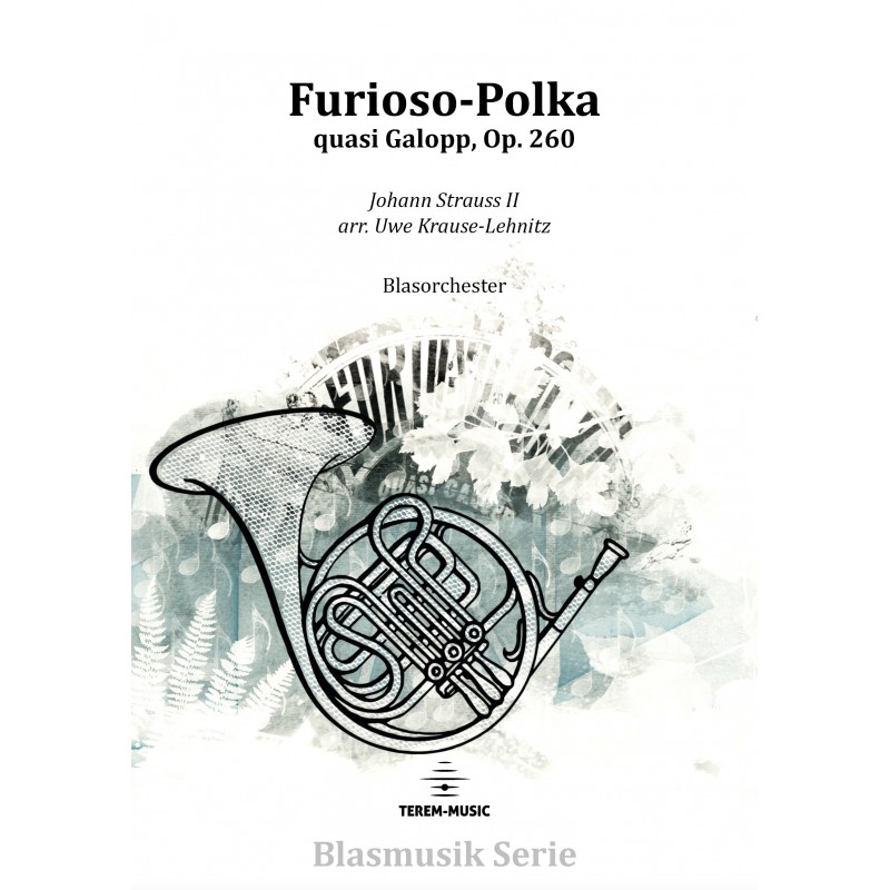 Furioso-Polka quasi Galopp, Op. 260 - klik hier Furioso-Polka quasi Galopp, Op. 260 - klik hier