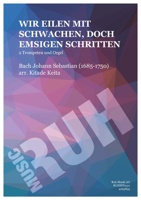 Wir eilen mit schwachen, doch emsigen Schritten - klik hier Wir eilen mit schwachen, doch emsigen Schritten - klik hier