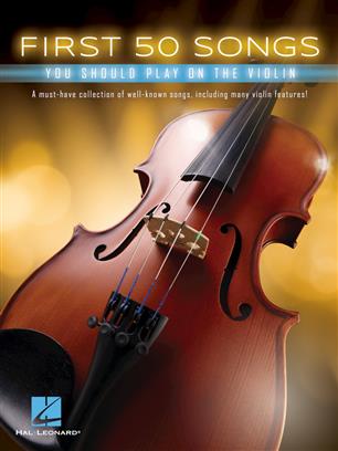 First 50 Songs You Should Play on the Violin - klik hier First 50 Songs You Should Play on the Violin - klik hier