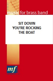 Sit Down You're Rocking the Boat - klik hier Sit Down You're Rocking the Boat - klik hier