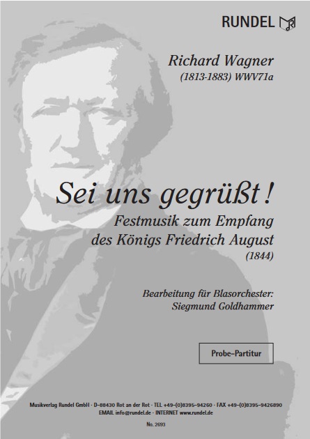 Sei uns gegrsst - WWV 71a (Festmusik zum Empfang des Knigs Friedrich) - klik hier