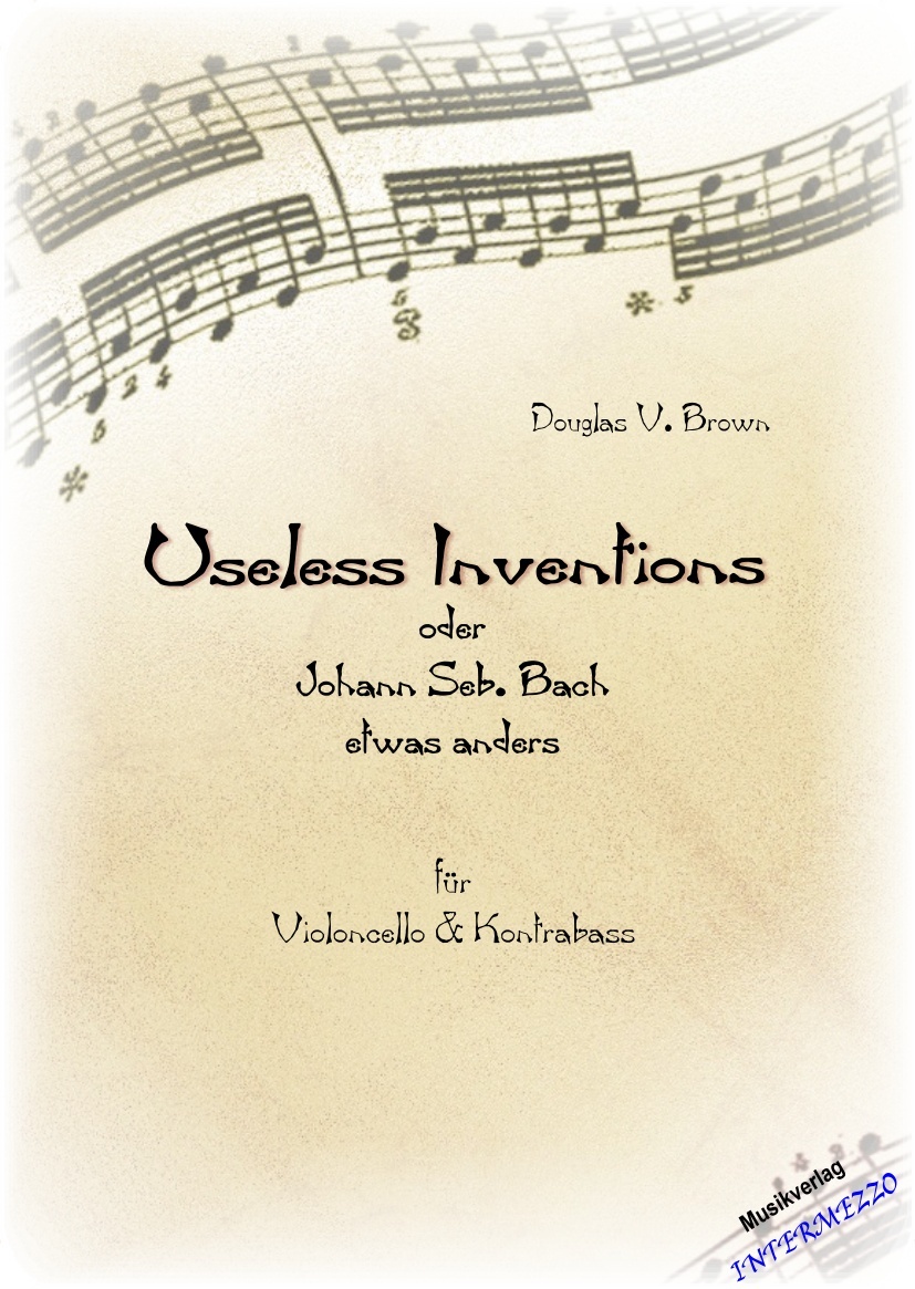 Useless Inventions oder Joh. Seb. Bach etwas anders - klik hier