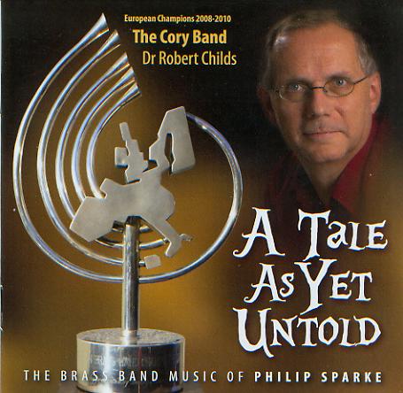Tale As Yet Untold, A (The Brass Band Music of Philip Sparke) - klik hier