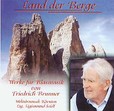 Land der Berge - Werke fr Blasmusik von Friedrich Brunner - klik hier