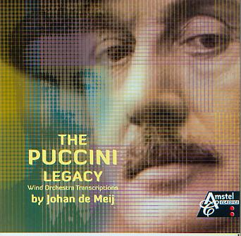 Puccini Legacy, The: Wind Orchestra Transcriptions by Johan de Meij - klik hier