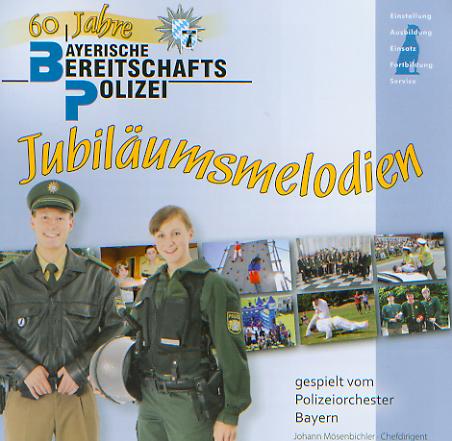 Jubilumsmelodien: 60 Jahre Bayerische Bereitschafts Polizei - klik hier