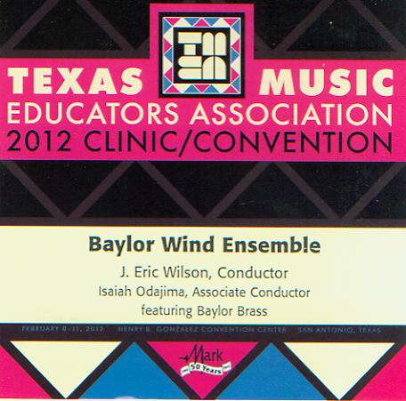 2012 Texas Music Educators Association: Baylor Wind Ensemble - klik hier
