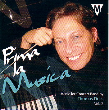 Prima la Musica: Music for Concert Band by Thomas Doss #2 - klik hier