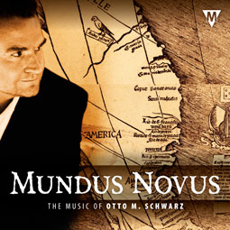 Mundus Novus (The Music of Otto M. Schwarz) - klik hier