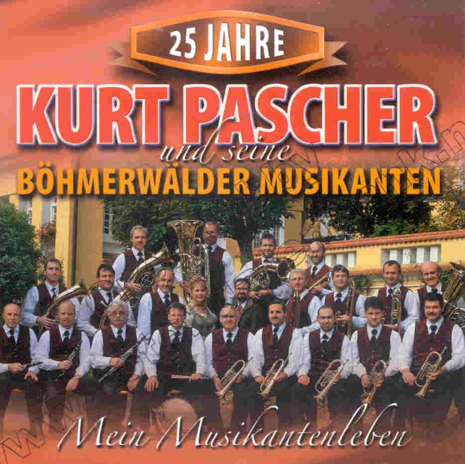 Mein Musikantenleben - 25 Jahre Kurt Pascher und seine Bhmerwlder Musikanten - klik hier