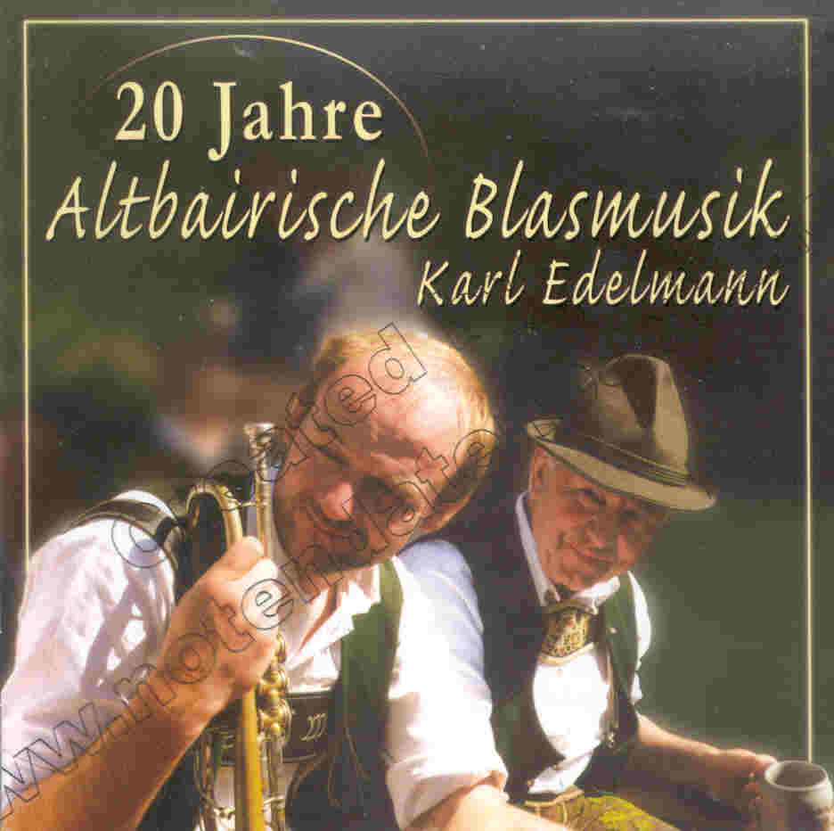 20 Jahre Altbairische Blasmusik Karl Edelmann - klik hier