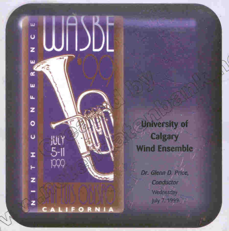 1999 WASBE San Luis Obispo, California: University of Calgary Wind Ensemble - klik hier