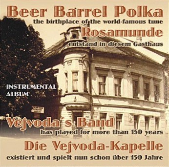 Beer Barrel Polka, the birthplace of the world-famous tune (Rosamunde entstand in diesem Gasthaus) - klik hier