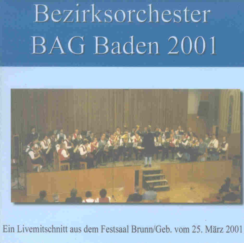 Bezirksblasorchester BAG Baden und Umgebung Live 2001 - klik hier
