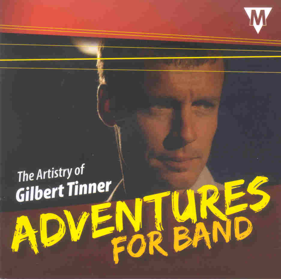 Adventures for Band: The Artistry of Gilbert Tinner - klik hier