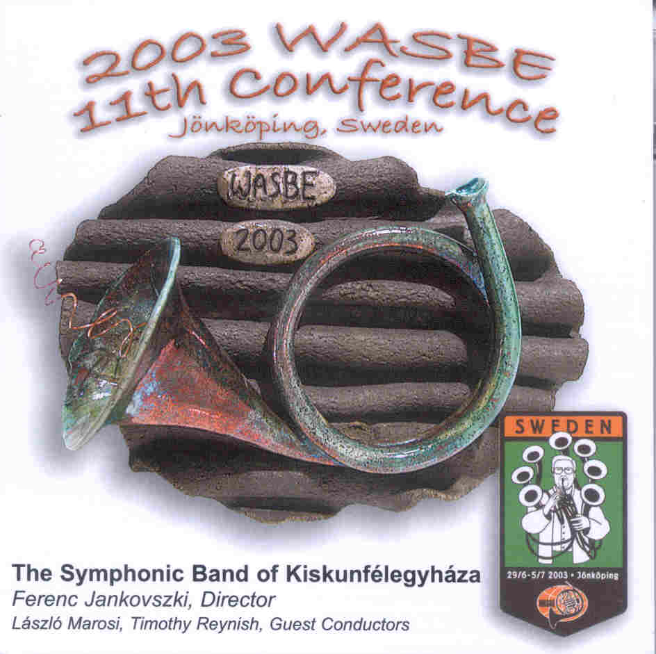 2003 WASBE Jnkping, Sweden: The Symphonic Band of Kiskunflegyhza - klik hier