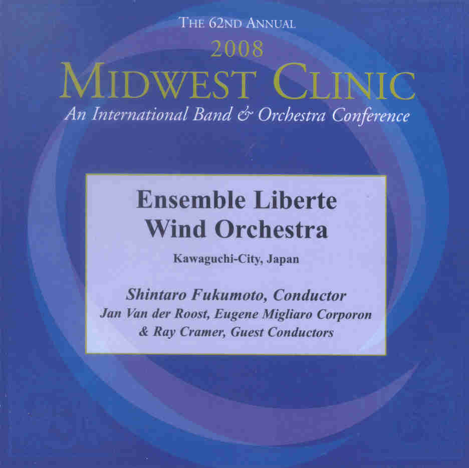 2008 Midwest Clinic: Ensemble Liberte Wind Orchestra - klik hier