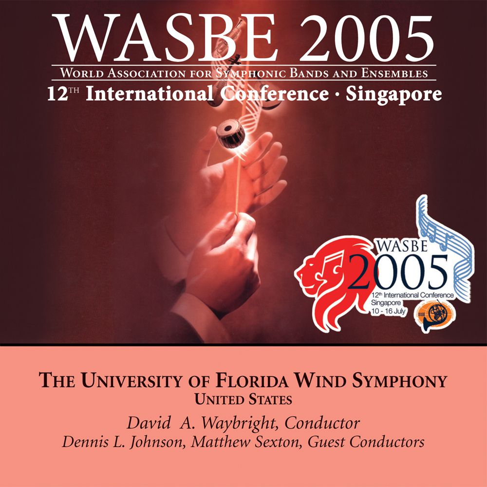 2005 WASBE Singapore: The University of Florida Wind Symphony - klik hier