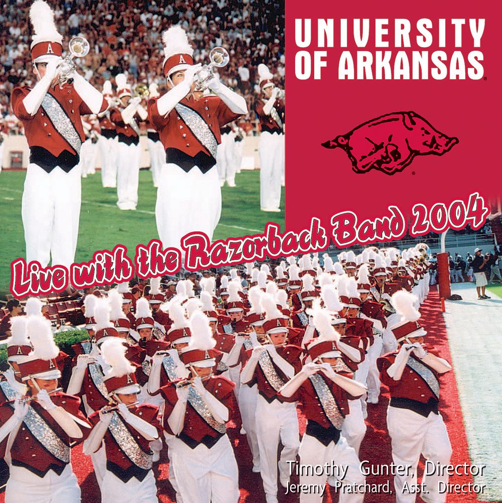University of Arkansas Live with the Razorback Band, 2004 Edition - klik hier University of Arkansas Live with the Razorback Band, 2004 Edition - klik hier