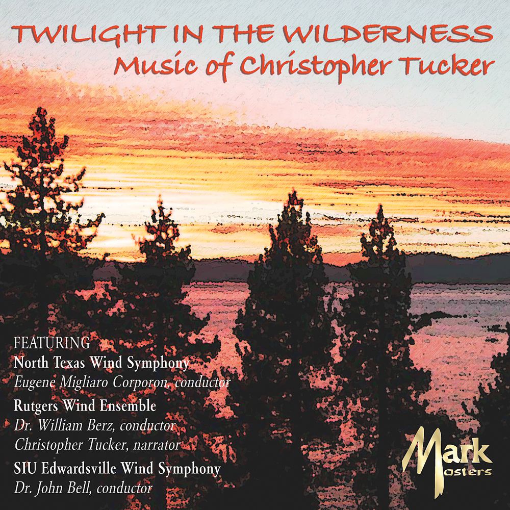 Twilight in the Wilderness: Music of Christopher Tucker - klik hier