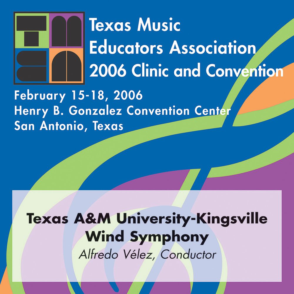 2006 Texas Music Educators Association: Texas A&M University-Kingsville Wind Symphony - klik hier