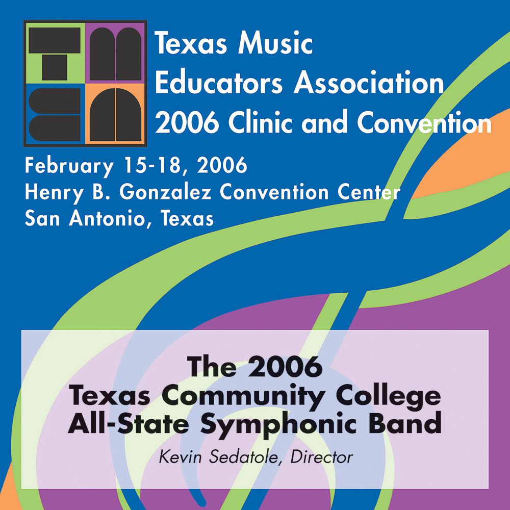 2006 Texas Music Educators Association: Texas Community College All-State Symphonic Band - klik hier