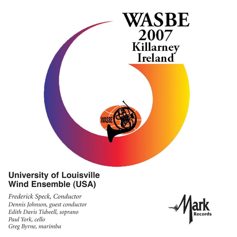 2007 WASBE Killarney, Ireland: The University of Lousiville Wind Ensemble - klik hier