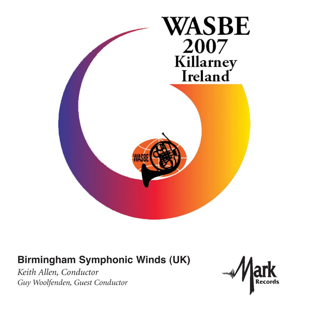 2007 WASBE Killarney, Ireland: Birmingham Symphonic Winds - klik hier